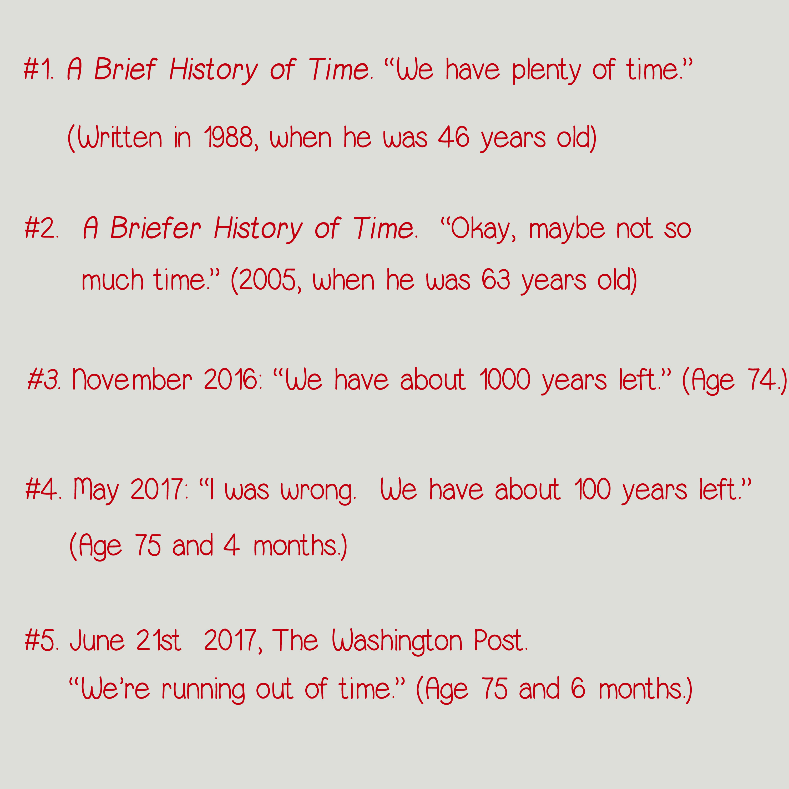 Brief History of Time (1988) - We have plenty of time. 2017 - We're running out of time.