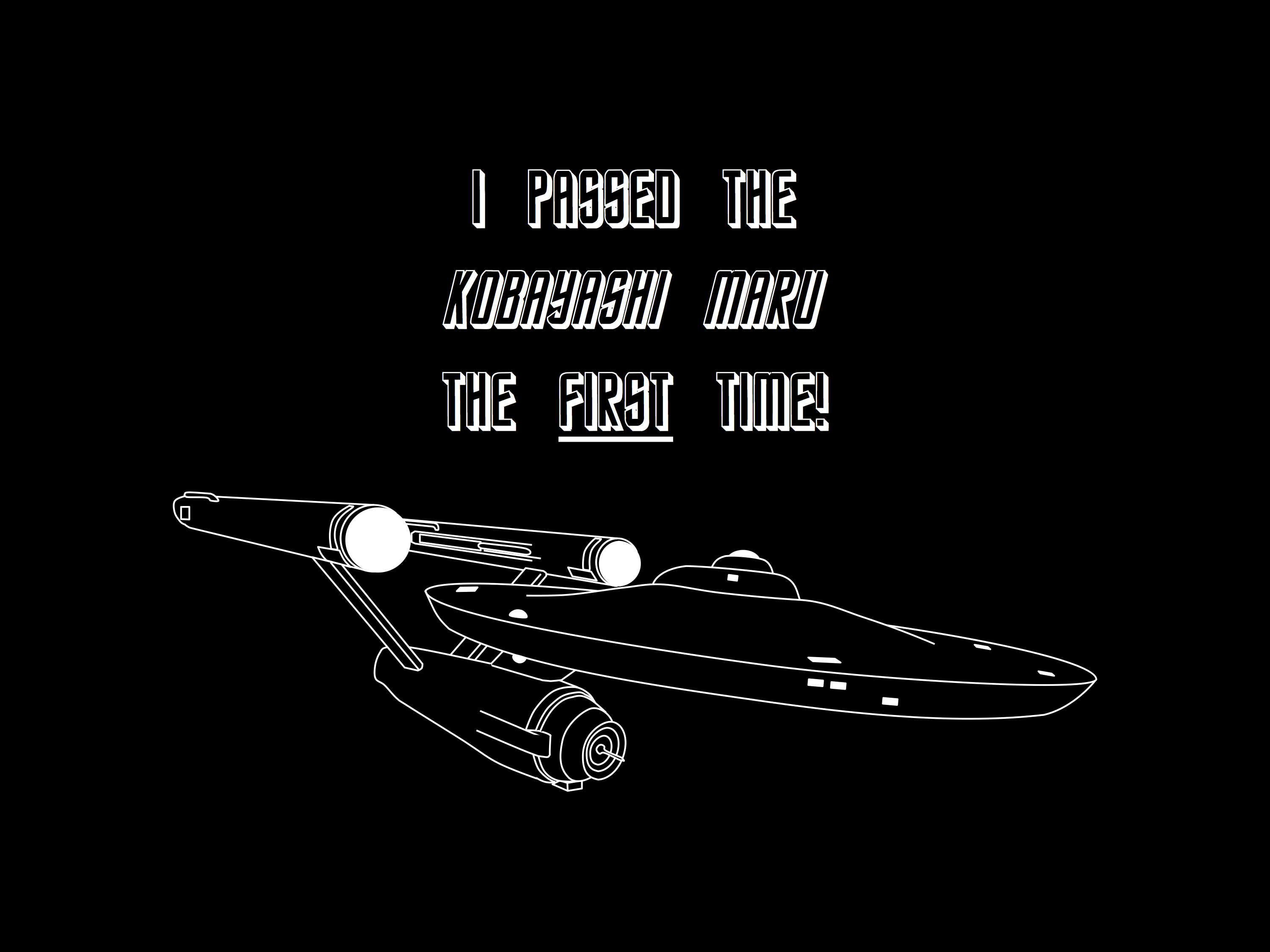 I passed the Kobayashi Maru the first time