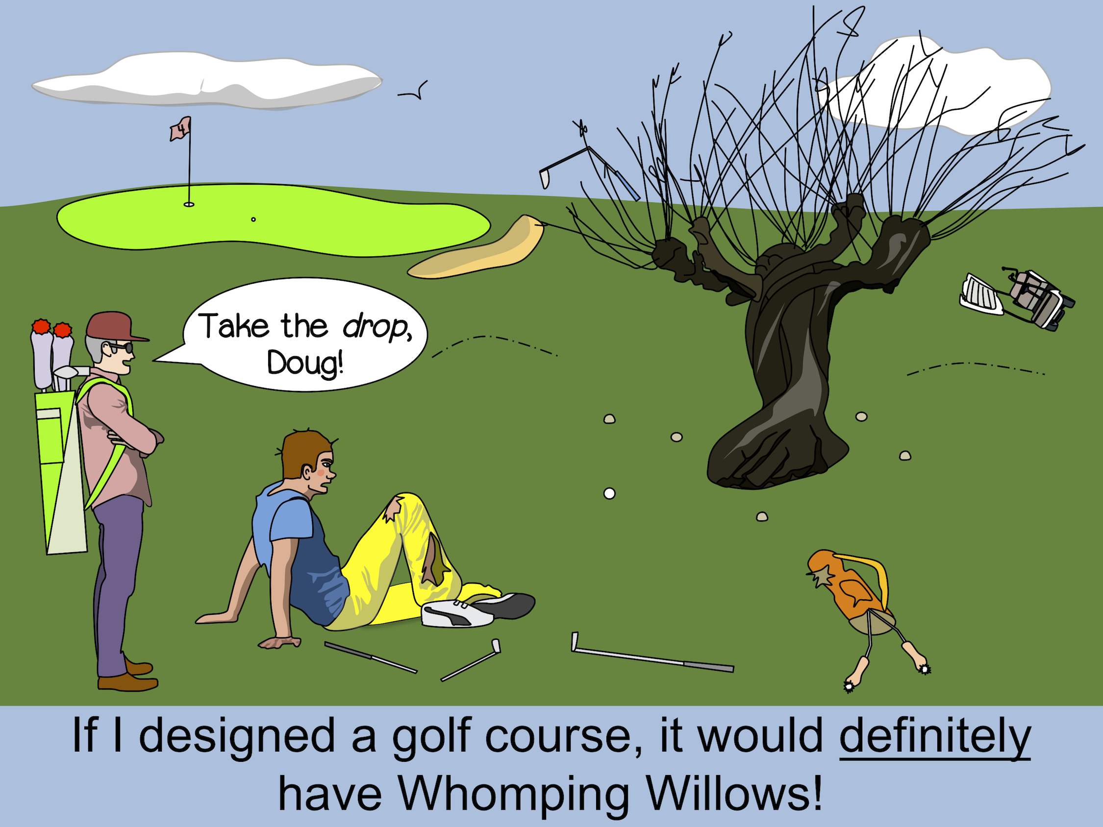 My golf course would have Whomping Willows
