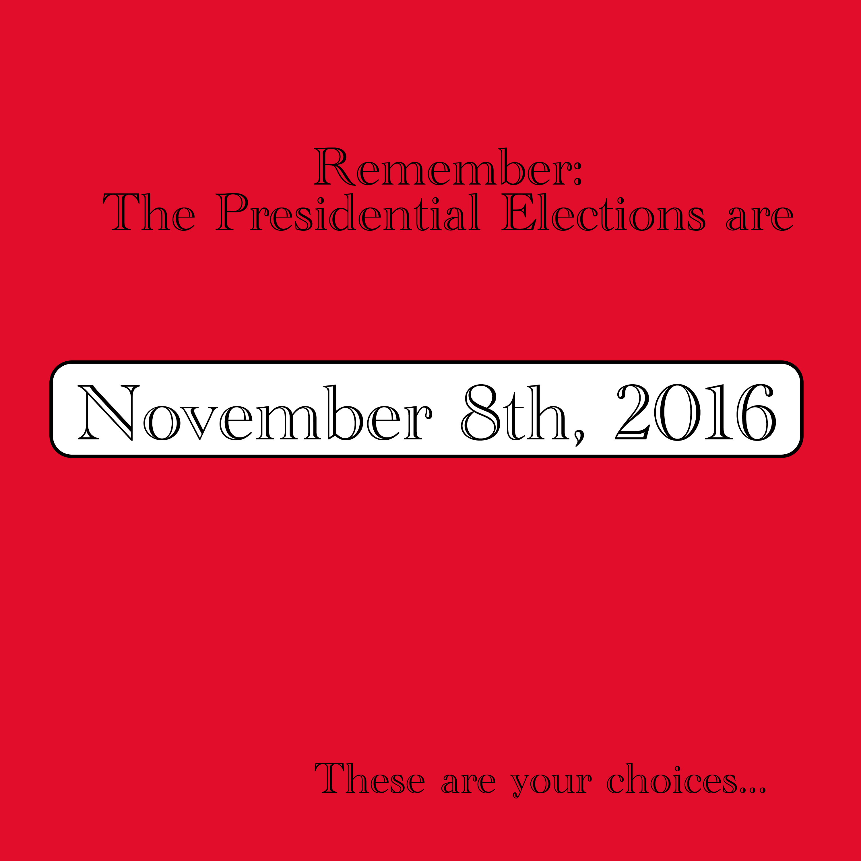 Here are your choices for 2016 Elections